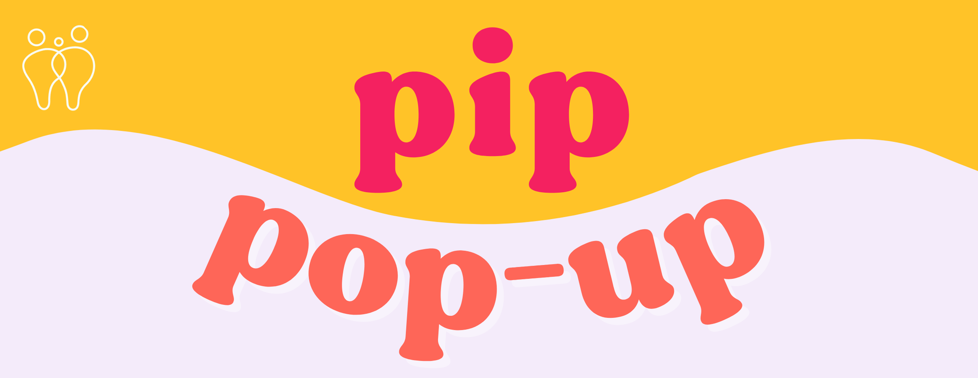 PIP Pop-Up